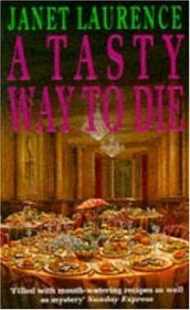 A Tasty Way to Die by Janet Lawrence, Janet Laurence