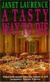 A Tasty Way to Die by Janet Laurence, Janet Lawrence