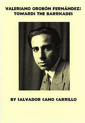 Valeriano Orobon Fernandez: Towards the Barricades by Salvador Cano Carrillo