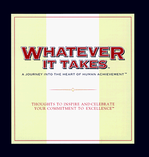 Whatever It Takes: Thoughts to Inspire and Celebrate Your Commitment to Excellence by Bob Moawad