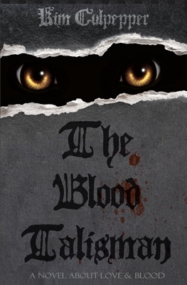 The Blood Talisman by Kim Culpepper