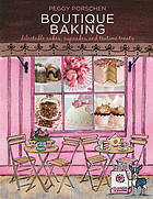 Boutique Baking: Delectable Cakes, Cupcakes and Teatime Treats by Peggy Porschen