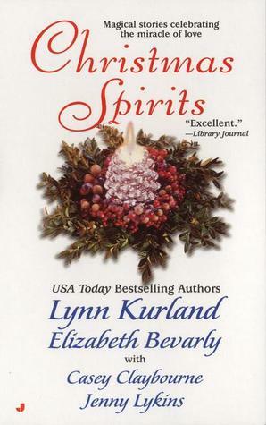 Christmas Spirits by Casey Claybourne, Jenny Lykins, Elizabeth Bevarly, Lynn Kurland