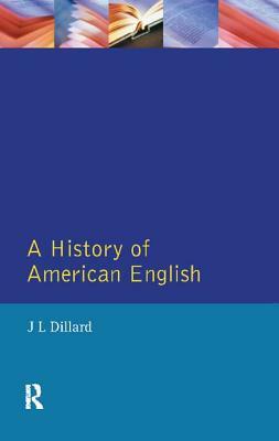 A History of American English by J. L. Dillard