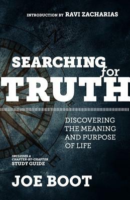 Searching for Truth: Discovering the Meaning and Purpose of Life by Joe Boot