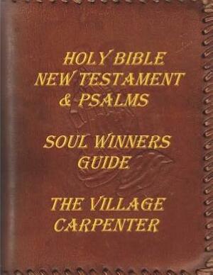 Holy Bible New Testament & Psalms: Soul Winner's Guide by Charles Lee Emerson, The Village Carpenter Publishing House