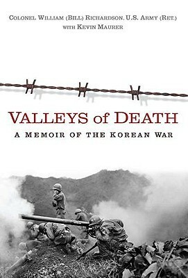 Valleys of Death: A Memoir of the Korean War by Kevin Maurer, Bill Richardson