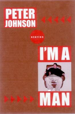 I'm a Man by Peter Johnson