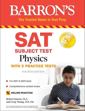 SAT Subject Test Physics: With Online Tests by Robert Jansen, Greg Young