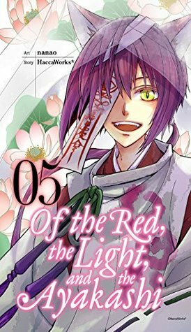 Of the Red, the Light, and the Ayakashi, Vol. 5 by Nanao, HaccaWorks*