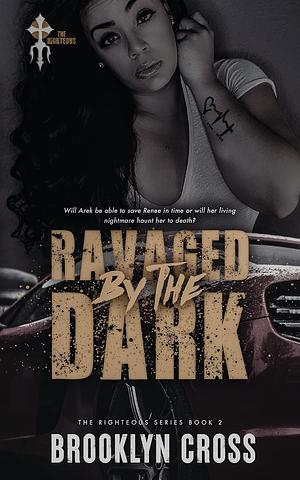 Ravaged by the Dark by Brooklyn Cross