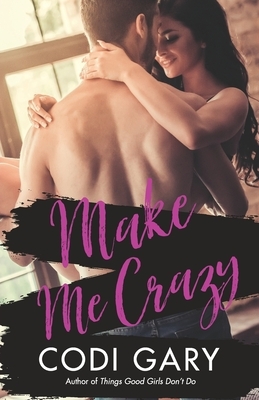 Make Me Crazy by Codi Gary