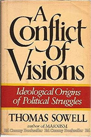 A Conflict of Visions by Thomas Sowell