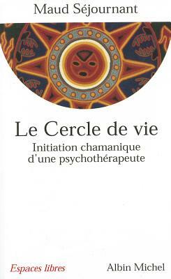 Cercle de Vie (Le) by Maud Sejournant