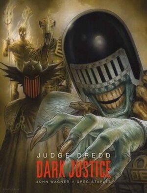 Judge Dredd: Dark Justice by John Wagner, Greg Staples