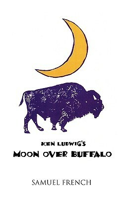 Moon Over Buffalo by Ken Ludwig