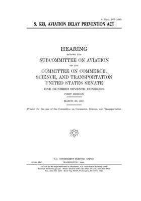 S. 633, Aviation Delay Prevention Act by Committee on Commerce Science (senate), United States Senate, United States Congress