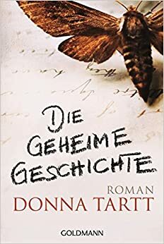 Die geheime Geschichte by Donna Tartt