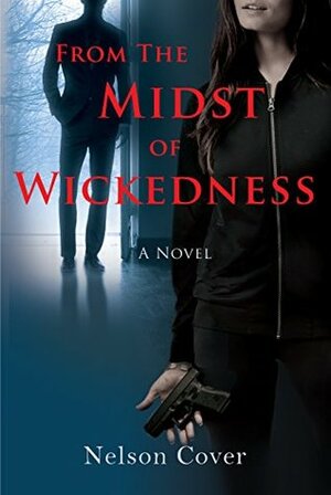 From the Midst of Wickedness by Nelson Cover