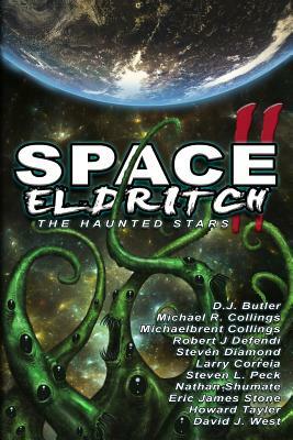 Space Eldritch II: The Haunted Stars by Michaelbrent Collings, Howard Tayler, Larry Correia