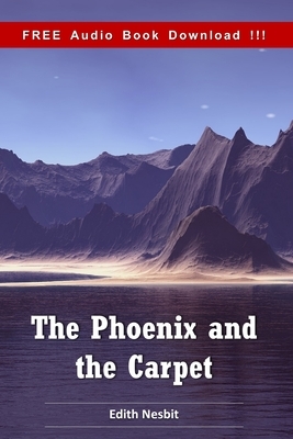 The Phoenix and the Carpet (Include Audio book) by E. Nesbit