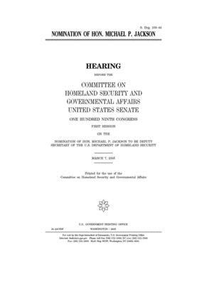 Nomination of Hon. Michael P. Jackson by United States Congress, United States Senate, Committee on Homeland Security (senate)