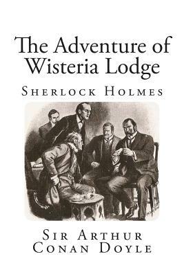 The Adventure of Wisteria Lodge by Arthur Conan Doyle