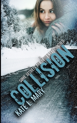 Collision by Kate L. Mary