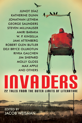 Invaders: 22 Tales from the Outer Limits of Literature by W. P. Kinsella, Jim Shepard, Steven Millhauser