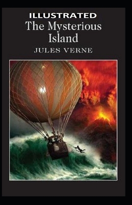 The Mysterious Island Illustrated by Jules Verne