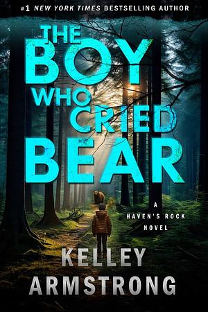 The Boy Who Cried Bear by Kelley Armstrong