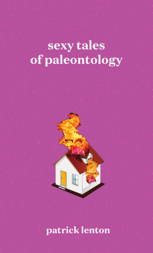 Sexy Tales of Paleontology by Patrick Lenton