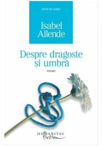 Despre dragoste și umbră by Isabel Allende