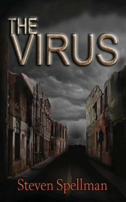 The Virus by Steven Spellman