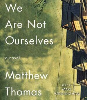 We Are Not Ourselves by Matthew Thomas