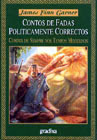 Contos de Fadas Politicamente Correctos by James Finn Garner