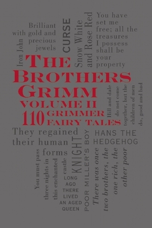 The Brothers Grimm Volume II: 110 Grimmer Fairy Tales by Jacob Grimm