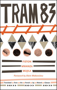 Tram 83 by Fiston Mwanza Mujila