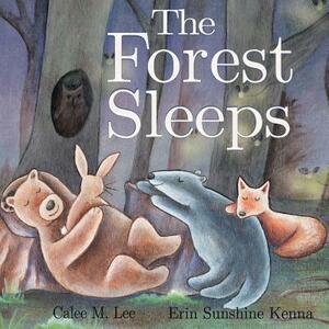 The Forest Sleeps by Calee M. Lee