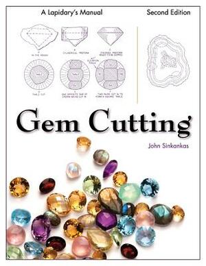 Gem Cutting: A Lapidary's Manual, 2nd Edition by John Sinkankas