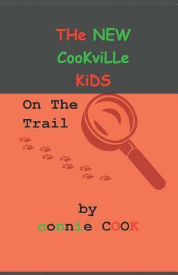 The New Cookville Kids on the Trail by Connie Cook