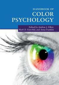 Handbook of Color Psychology by Anna Franklin, Mark Fairchild, Andrew J. Elliot
