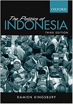 The Politics of Indonesia by Damien Kingsbury