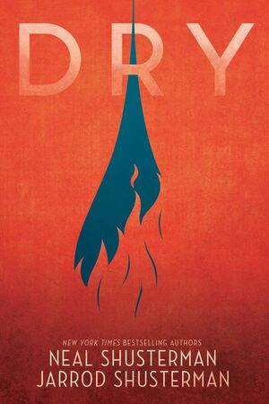 Dry by Jarrod Shusterman, Neal Shusterman