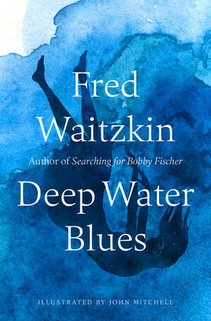 Deep Water Blues by Fred Waitzkin, John Mitchell