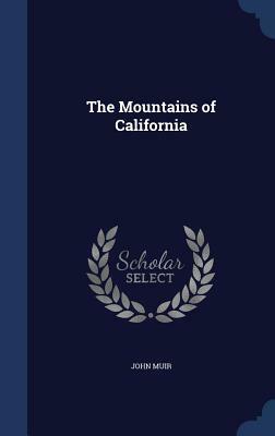 The Mountains of California by John Muir