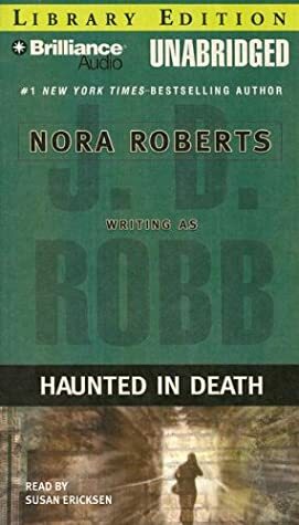 Haunted in Death by J.D. Robb, Susan Ericksen
