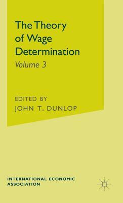 The Theory of Wage Determination by J. Dunlop, Marie Segrave