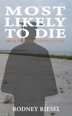 Most Likely to Die by Rodney Riesel