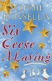 Six Geese a-Laying by Sophie Kinsella